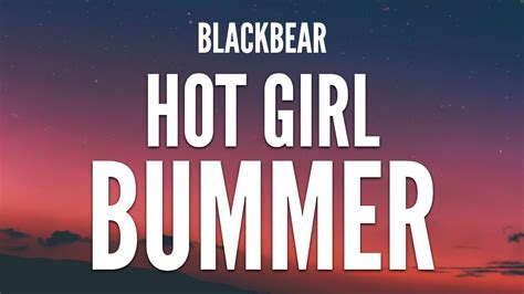 Hot Girl Bummer Lyrics – Blackbear